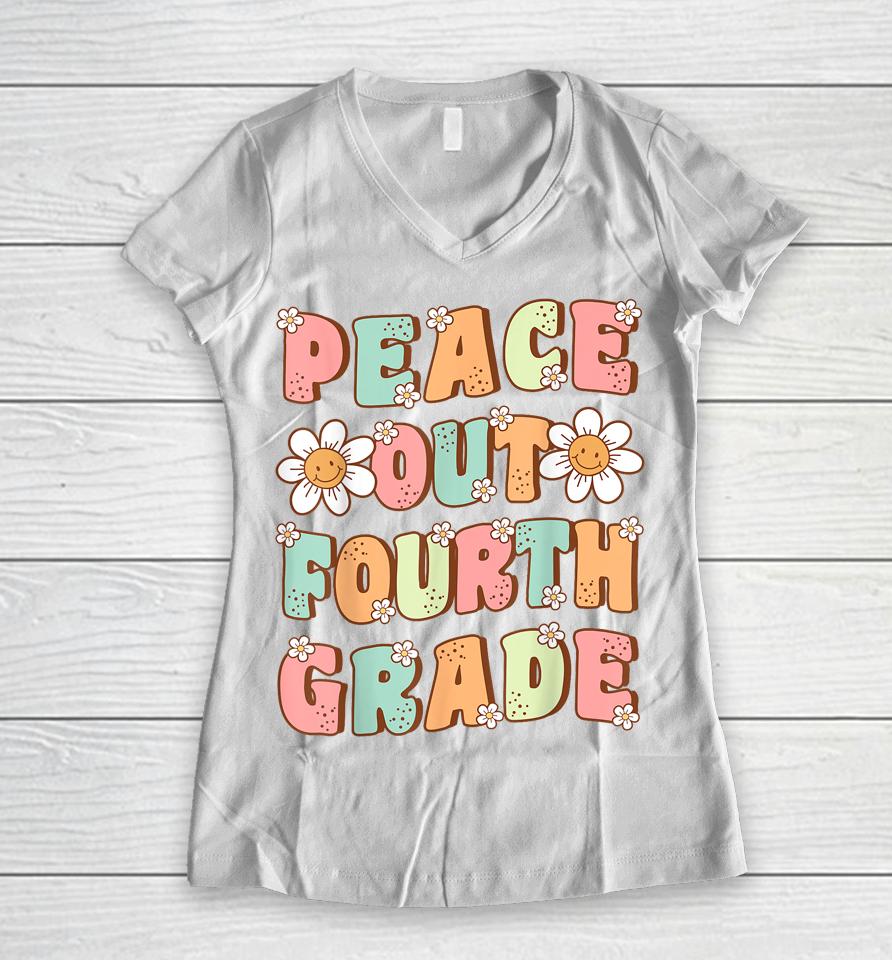 Peace Out Fourth Grade Cute Groovy Last Day Of 4Th Grade Women V-Neck T-Shirt