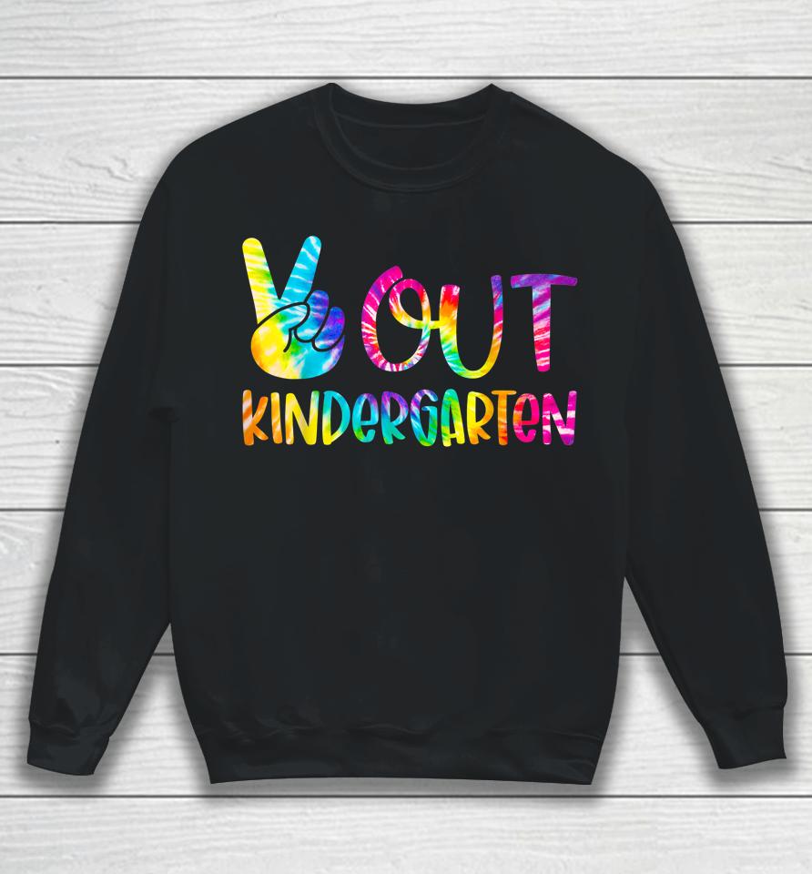 Peace Out Kindergarten Happy Last Day Of School Tie Dye Sweatshirt