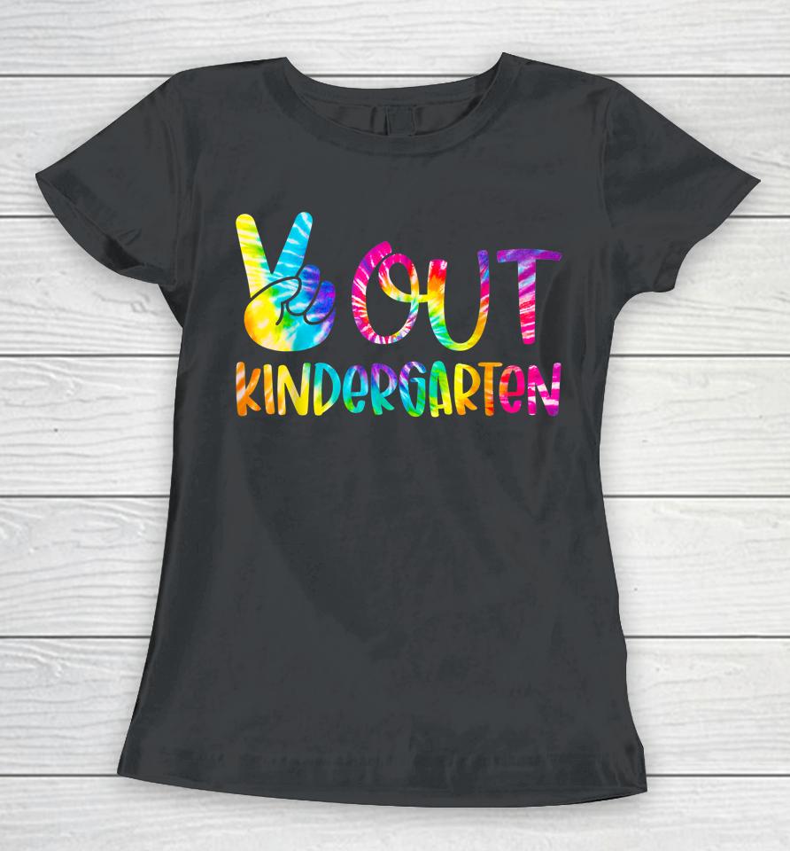 Peace Out Kindergarten Happy Last Day Of School Tie Dye Women T-Shirt