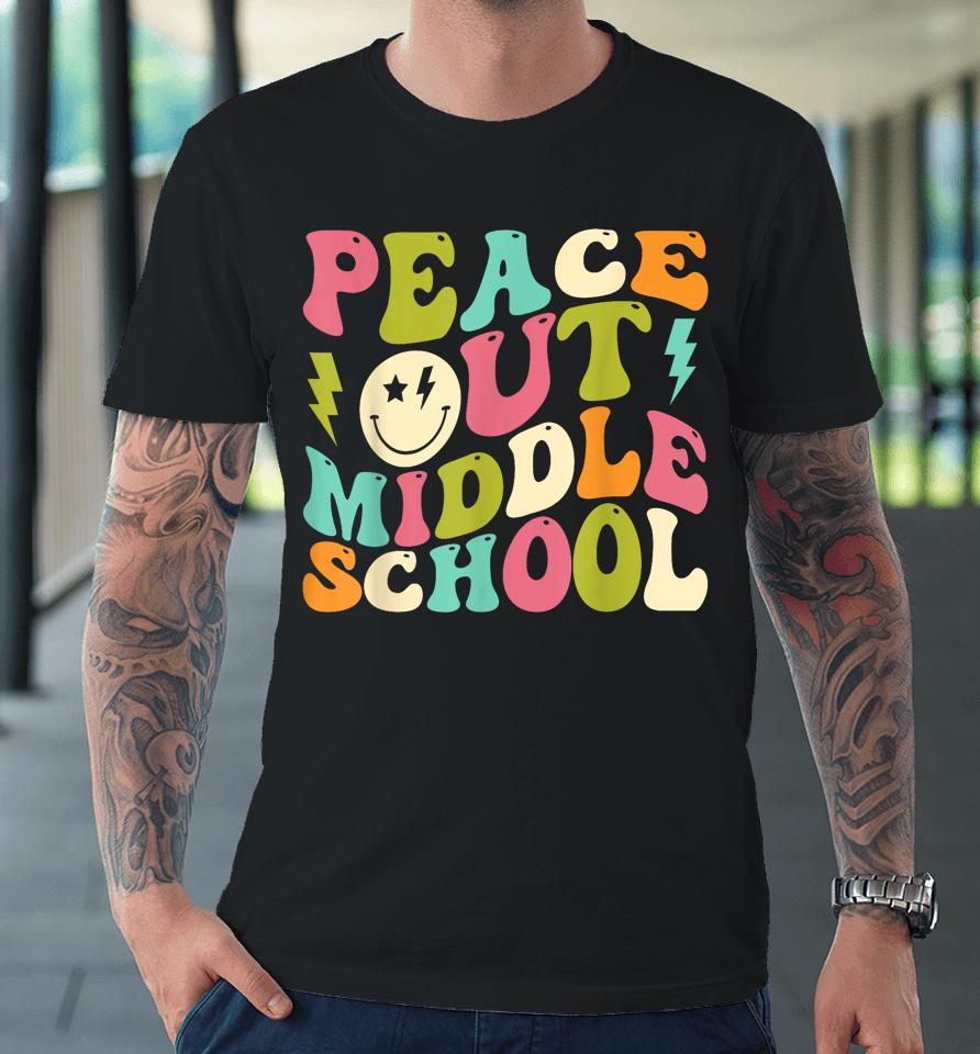 Peace Out Middle School Groovy Graduation Last Day Of School Premium T-Shirt