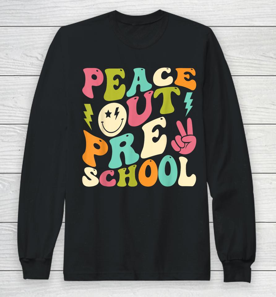 Peace Out Preschool Groovy Graduation Last Day Of School Long Sleeve T-Shirt