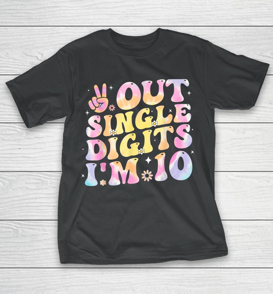 Peace Out Single Digits Groovy Tie Dye 10Th Birthday Girl T-Shirt