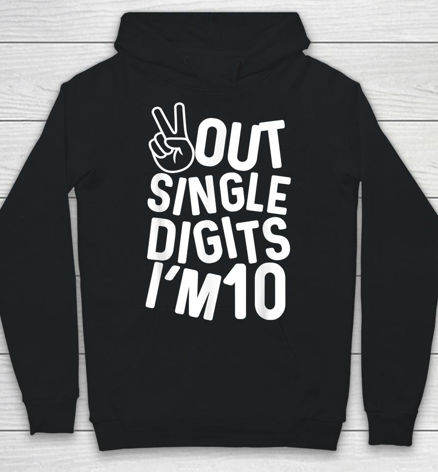 Peace Out Single Digits I'm 10 10Th Birthday Boys &Amp; Girls Hoodie