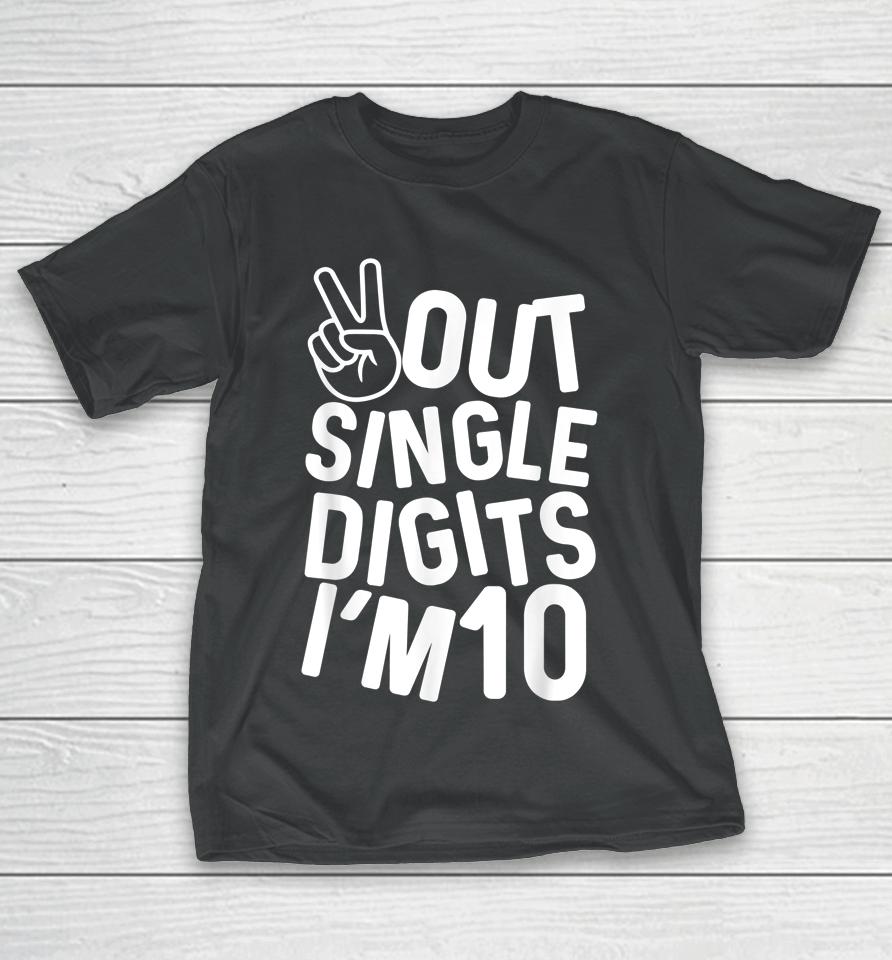 Peace Out Single Digits I'm 10 10Th Birthday Boys &Amp; Girls T-Shirt