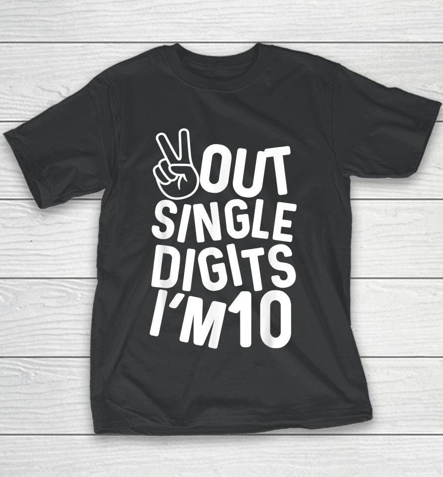 Peace Out Single Digits I'm 10 10Th Birthday Boys &Amp; Girls Youth T-Shirt