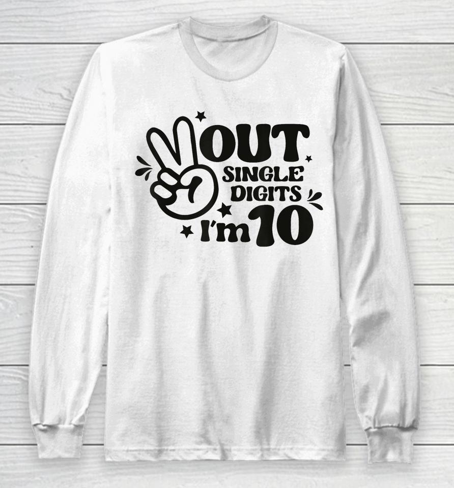 Peace Out Single Digits I'm 10 Year Old 10Th Birthday Girl Long Sleeve T-Shirt