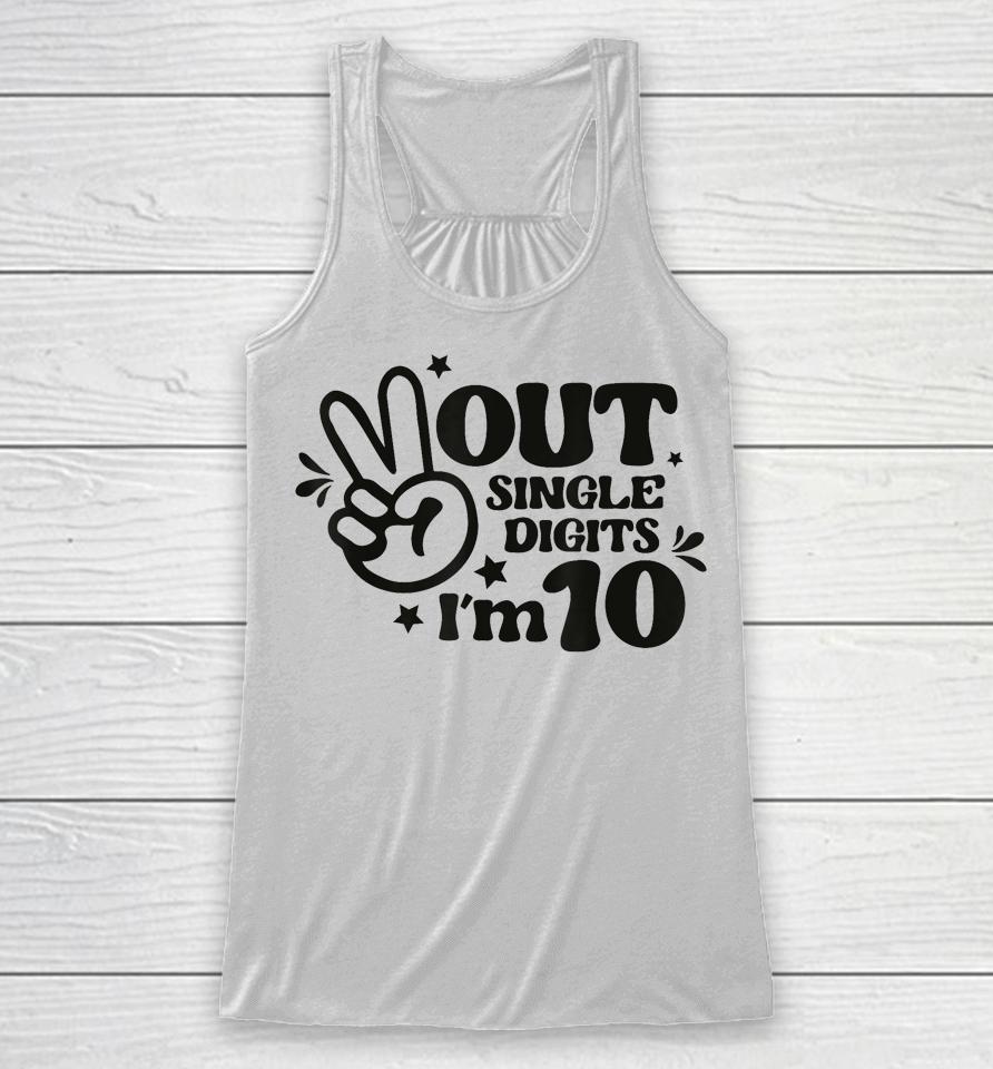 Peace Out Single Digits I'm 10 Year Old 10Th Birthday Girl Racerback Tank