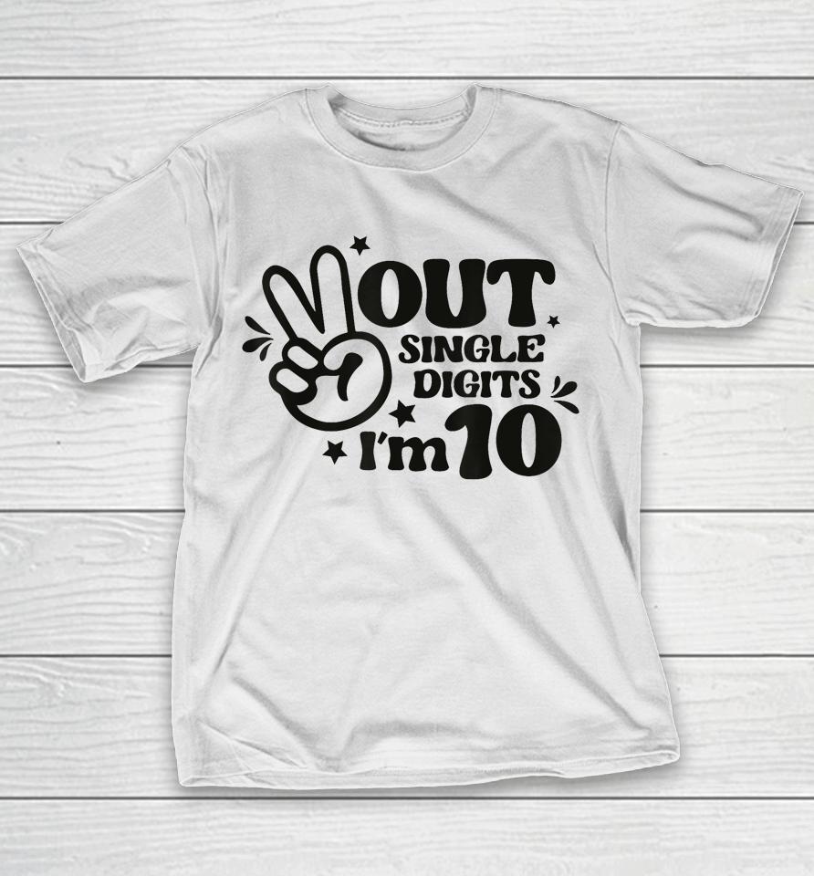 Peace Out Single Digits I'm 10 Year Old 10Th Birthday Girl T-Shirt
