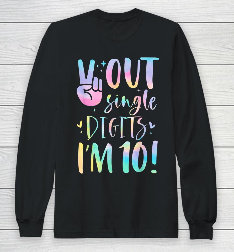 Peace Out Single Digits I'm 10 Year Old 10Th Birthday Girl Long Sleeve T-Shirt