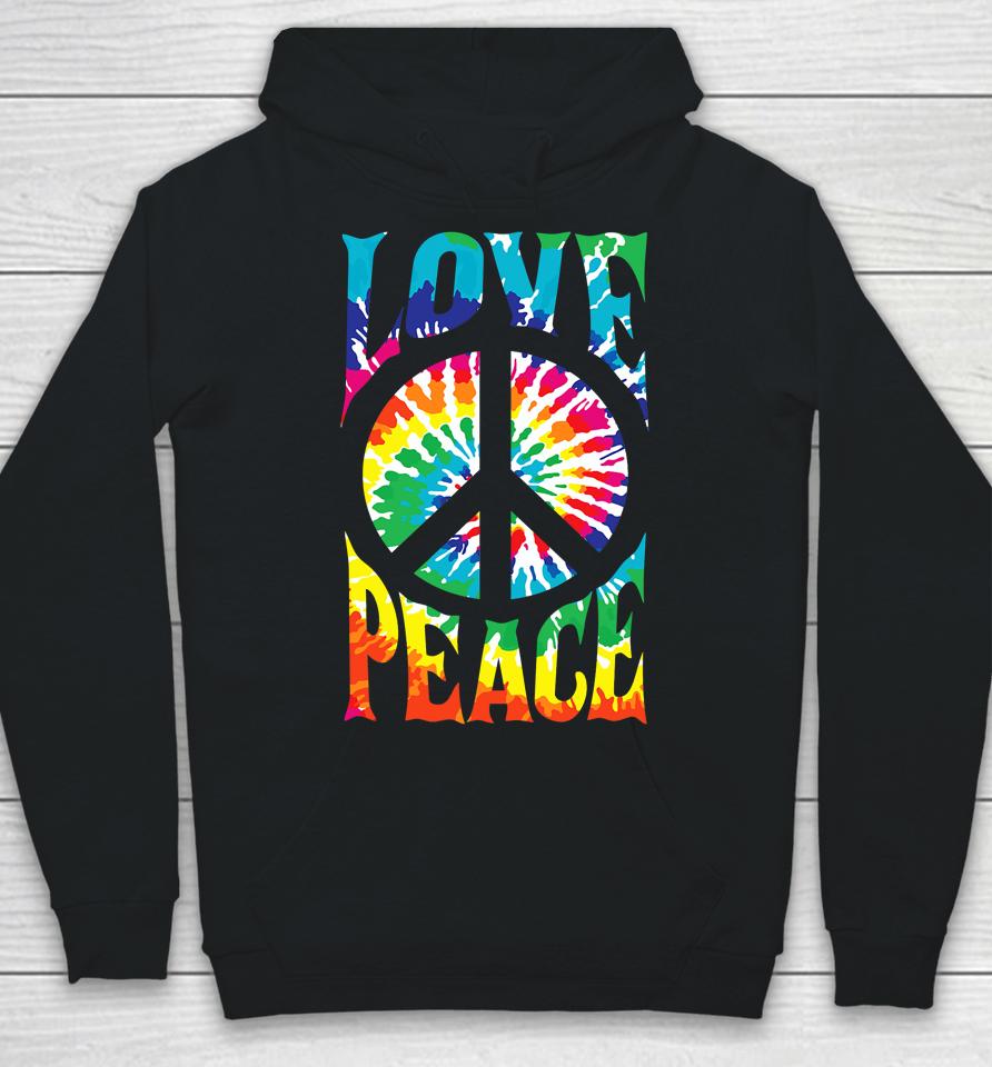 Peace Sign Love 60S 70S Tie Dye Hippie Hoodie