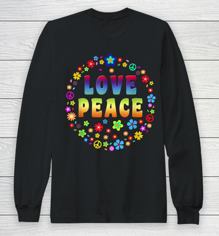 Peace Sign Love 70S Hippie Long Sleeve T-Shirt