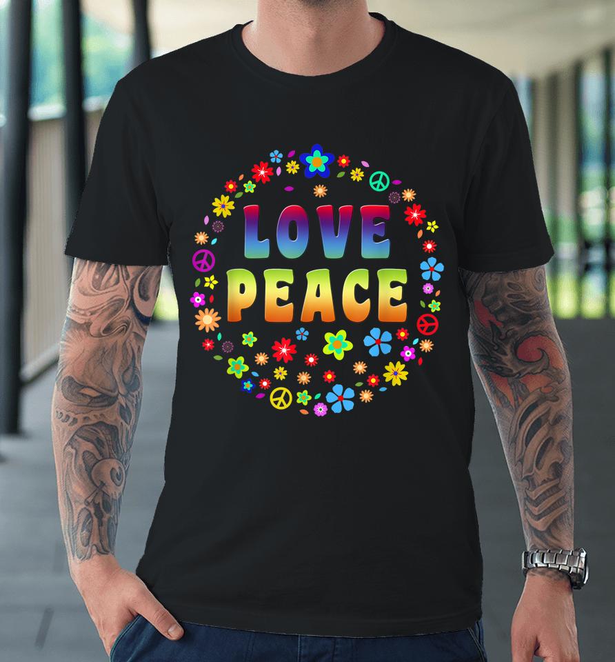 Peace Sign Love 70S Hippie Premium T-Shirt