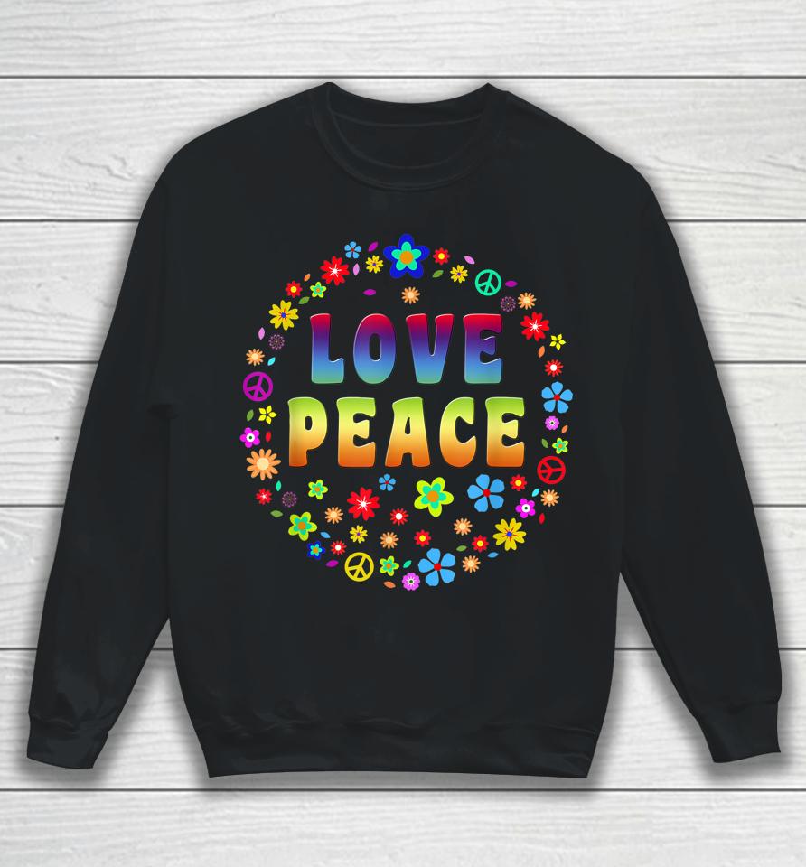 Peace Sign Love 70S Hippie Sweatshirt