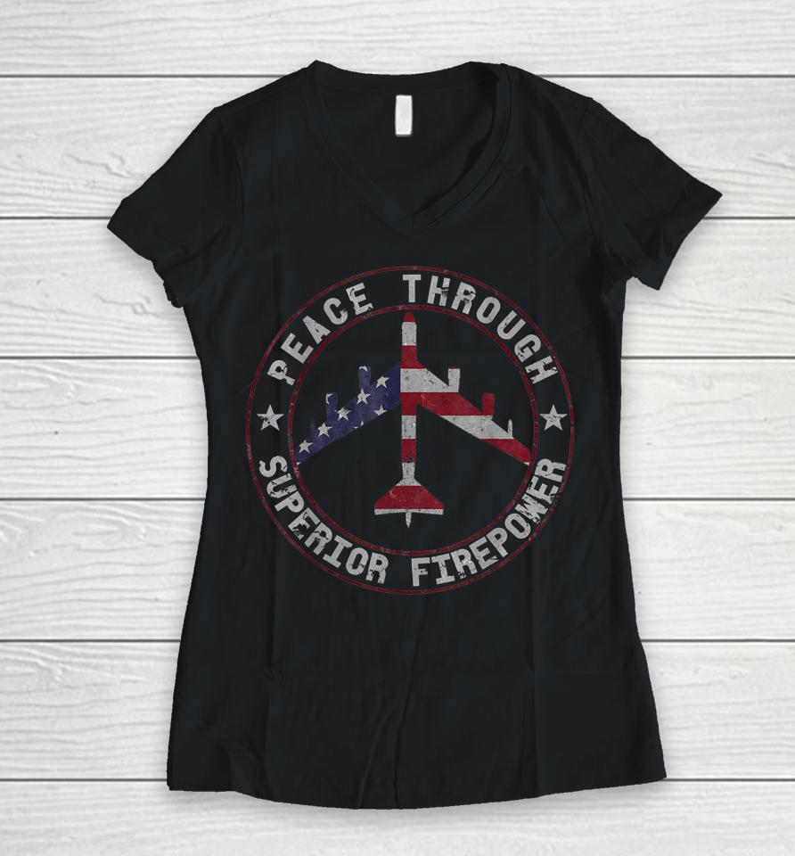 Peace Through Superior Firepower B 52 Stratofortress Women V-Neck T-Shirt