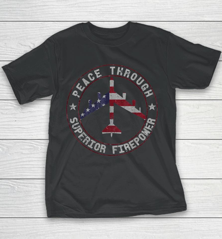 Peace Through Superior Firepower B 52 Stratofortress Youth T-Shirt