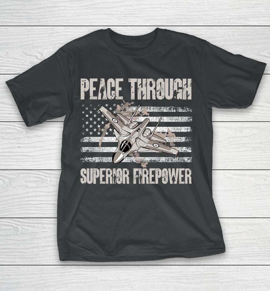 Peace Through Superior Firepower T-Shirt