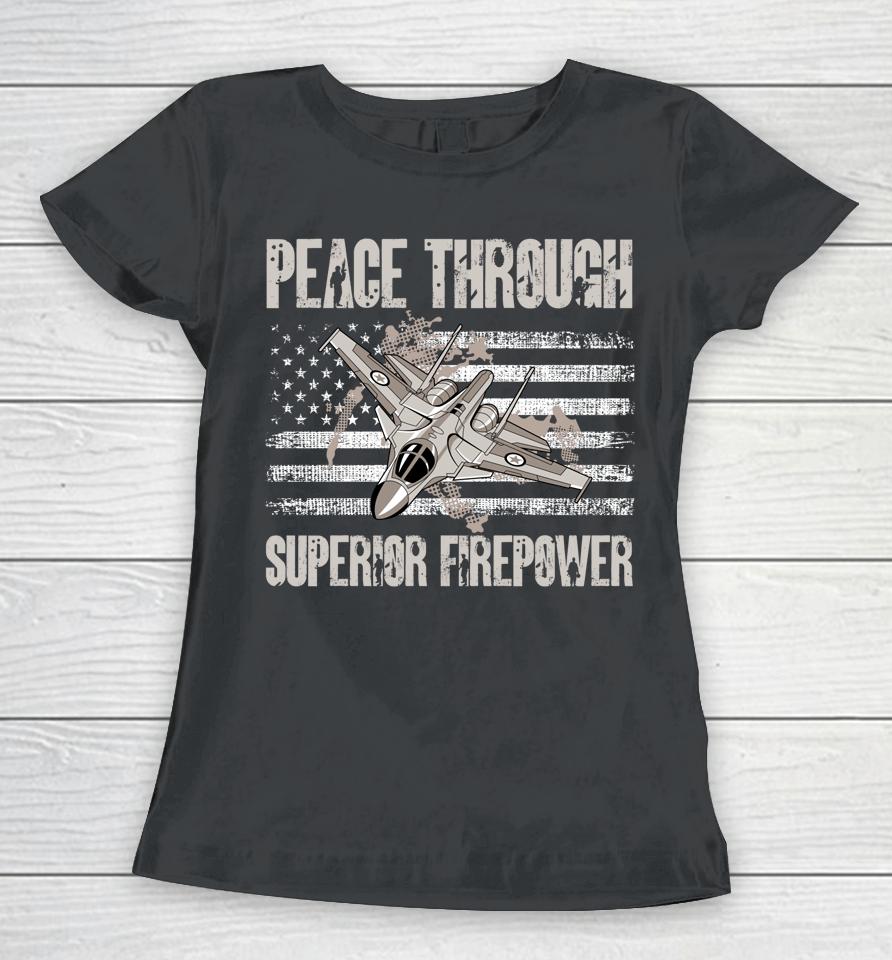Peace Through Superior Firepower Women T-Shirt