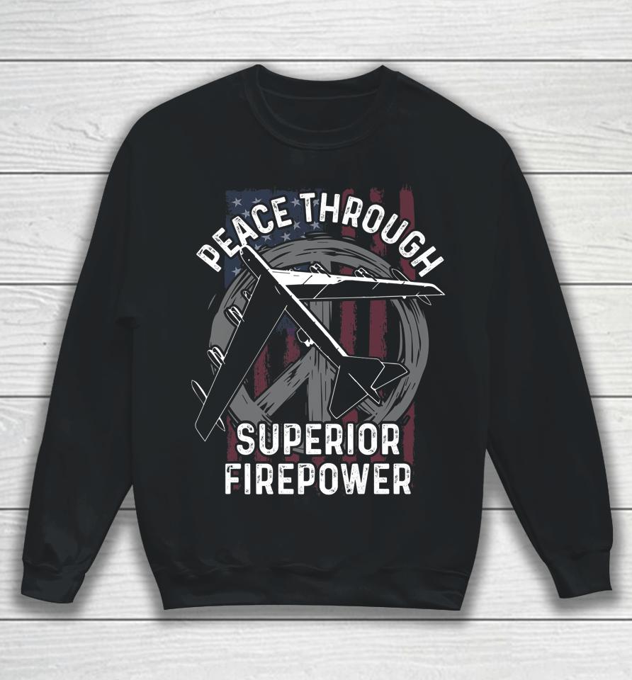 Peace Through Superior Firepower T Shirt B-52 Bomber Sweatshirt