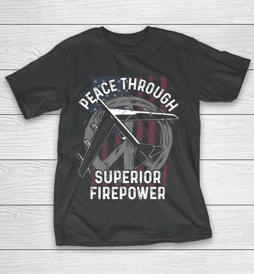 Peace Through Superior Firepower T Shirt B-52 Bomber T-Shirt