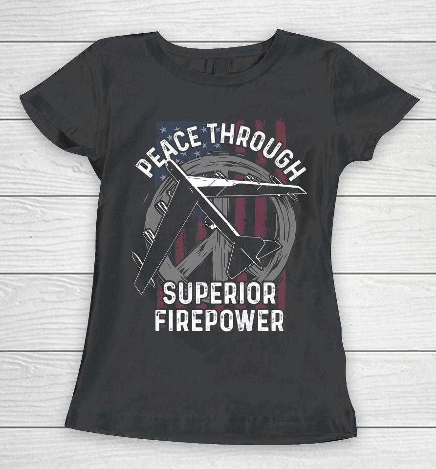 Peace Through Superior Firepower T Shirt B-52 Bomber Women T-Shirt