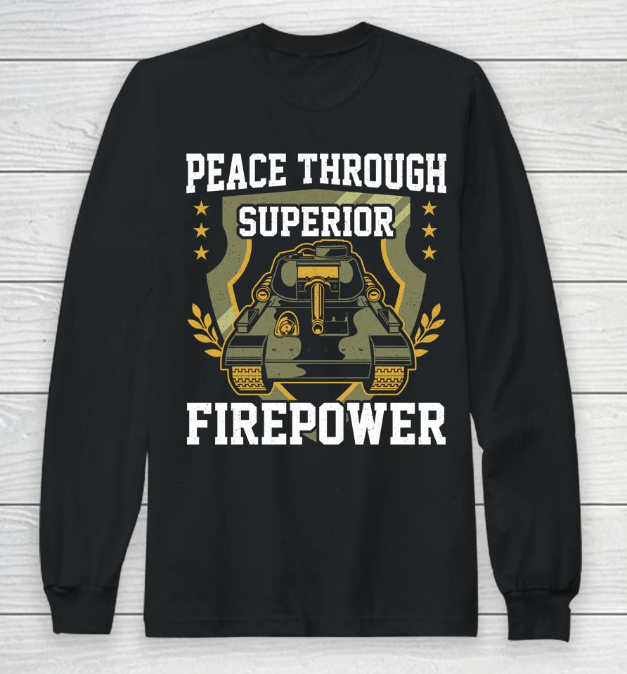 Peace Through Superior Firepower Usa Flag Soldier Military Long Sleeve T-Shirt