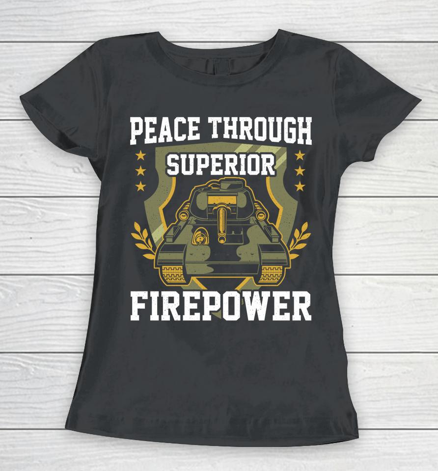 Peace Through Superior Firepower Usa Flag Soldier Military Women T-Shirt