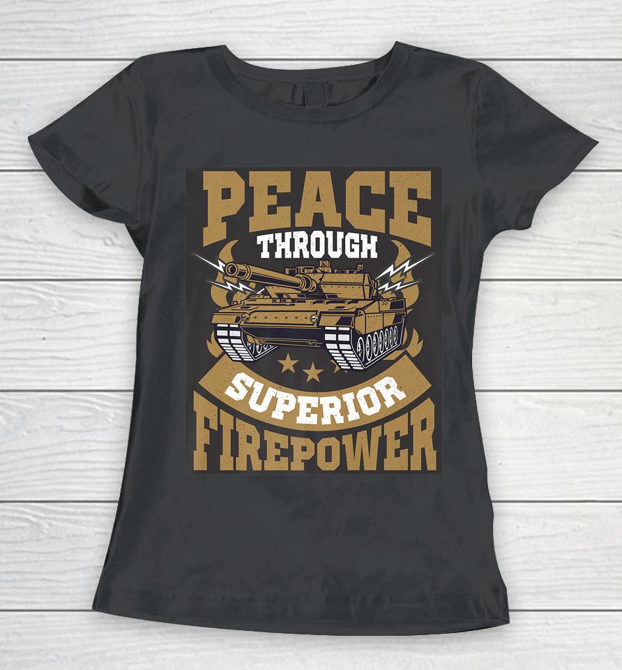 Peace Through Superior Firepower Usa Flag Soldier Military Women T-Shirt