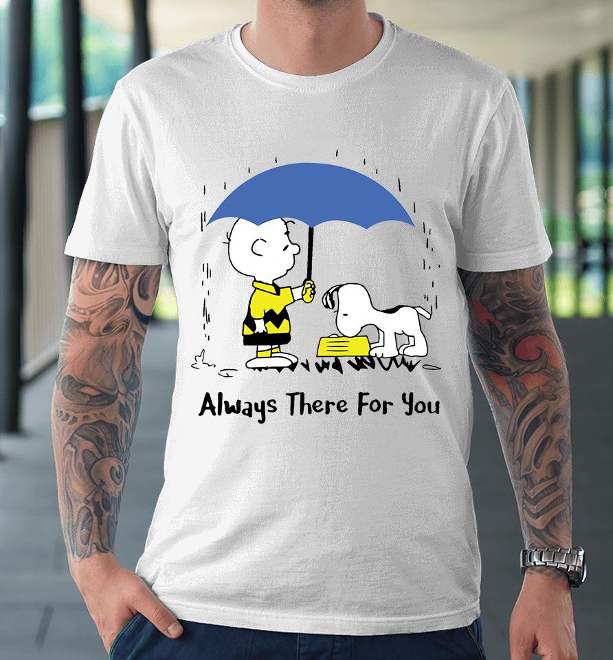 Peanuts Always There For You , Charlie Brown Snoopy Premium T-Shirt