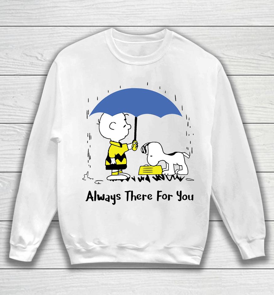 Peanuts Always There For You , Charlie Brown Snoopy Sweatshirt