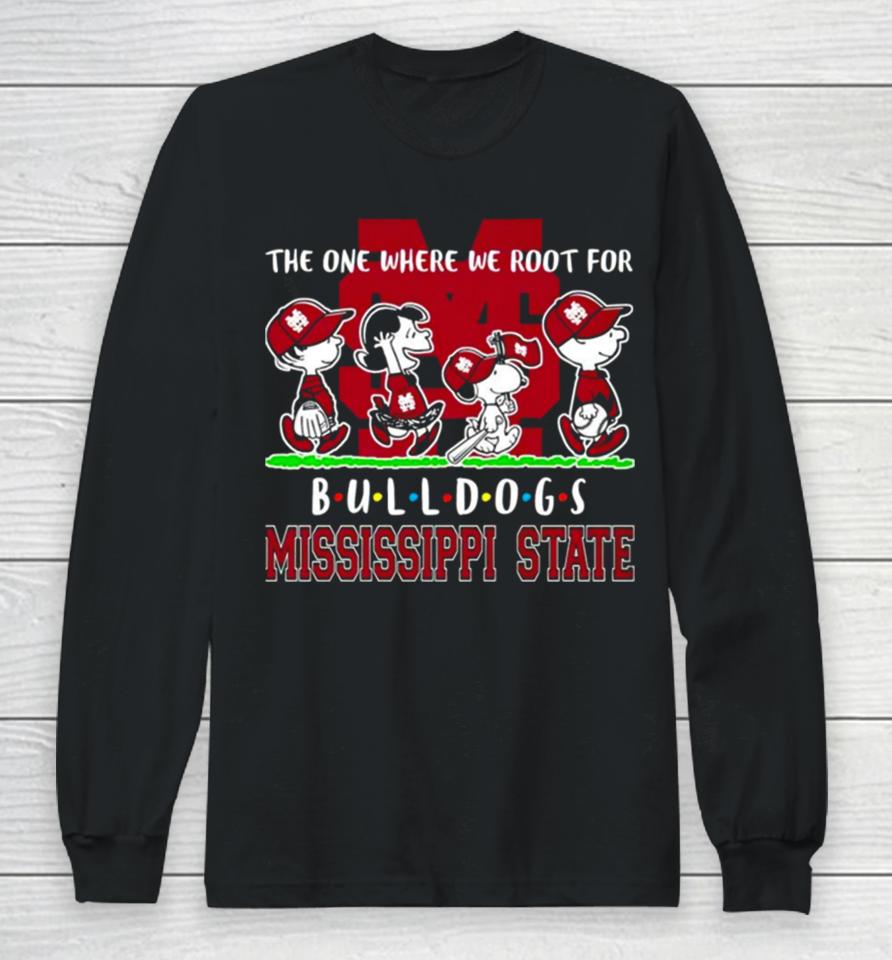 Peanuts Characters The One Where We Root For Mississippi State Bulldogs Friends Long Sleeve T-Shirt