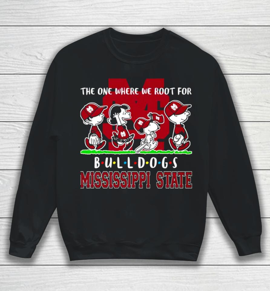Peanuts Characters The One Where We Root For Mississippi State Bulldogs Friends Sweatshirt