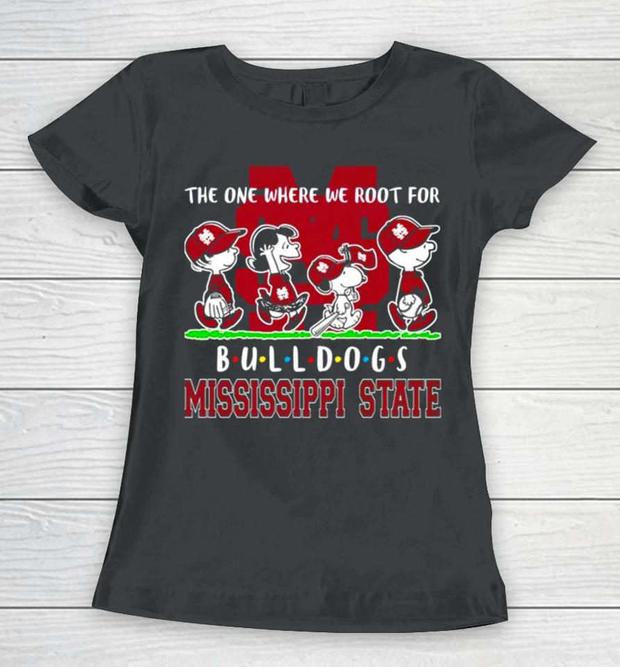 Peanuts Characters The One Where We Root For Mississippi State Bulldogs Friends Women T-Shirt