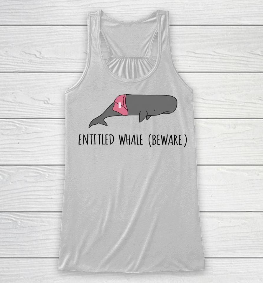 Pearlythingz Entitled Whale Beware Racerback Tank