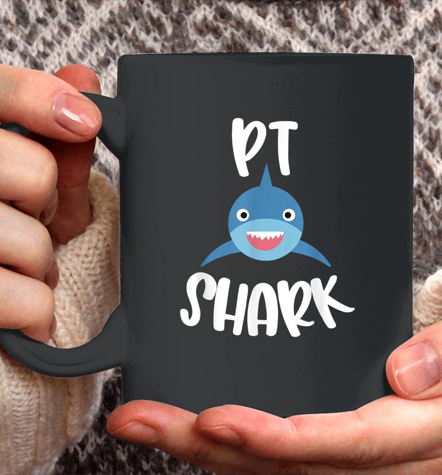 Pediatric Physical Therapy Cute Pt Shark Therapist Coffee Mug