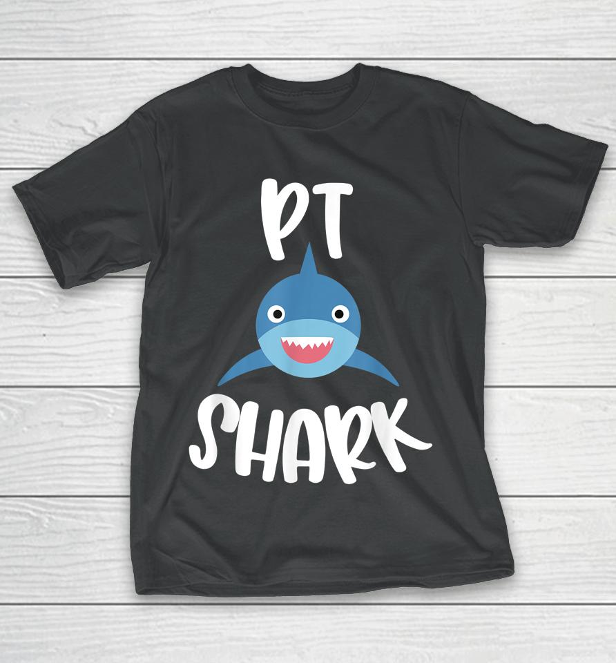 Pediatric Physical Therapy Cute Pt Shark Therapist T-Shirt