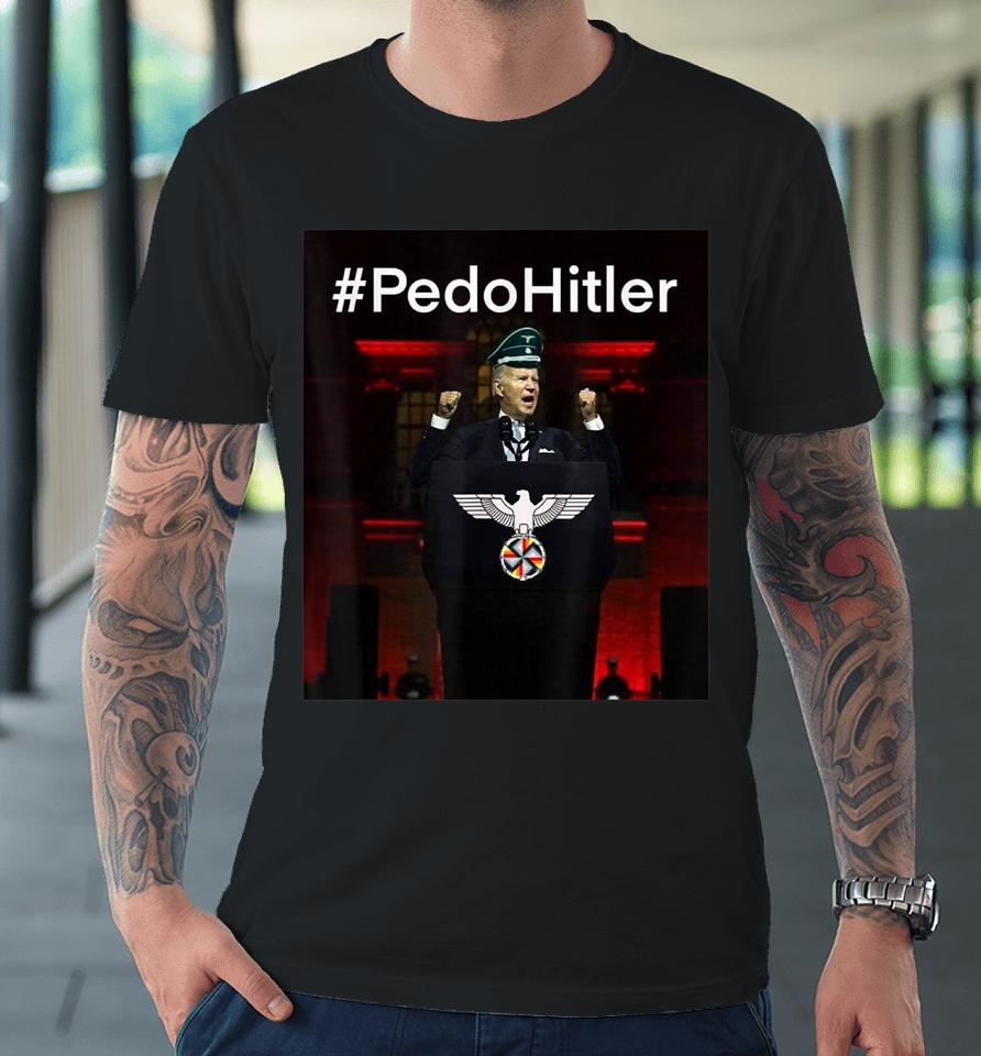 Pedohitler Funny Anti Joe Biden Meme Premium T-Shirt