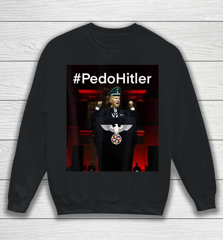 Pedohitler Funny Anti Joe Biden Meme Sweatshirt
