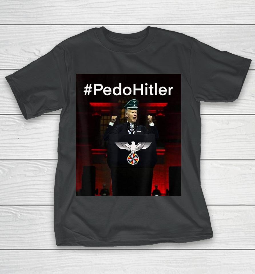 Pedohitler Funny Anti Joe Biden Meme T-Shirt