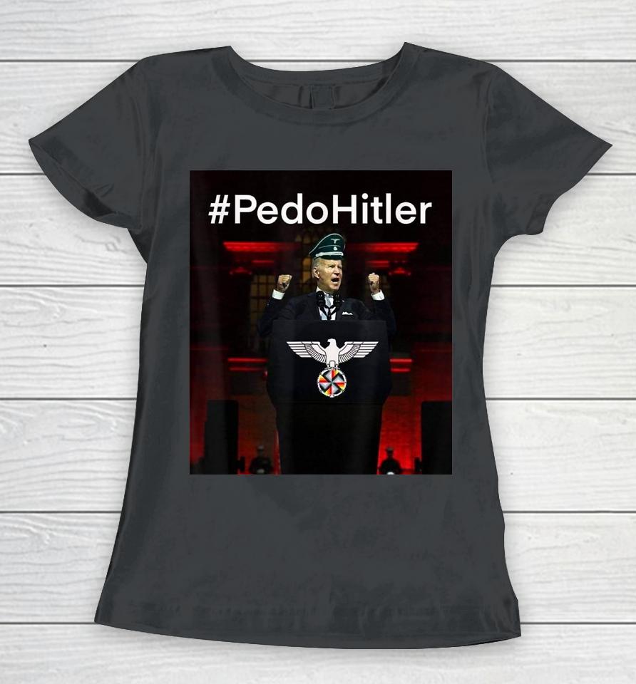Pedohitler Funny Anti Joe Biden Meme Women T-Shirt