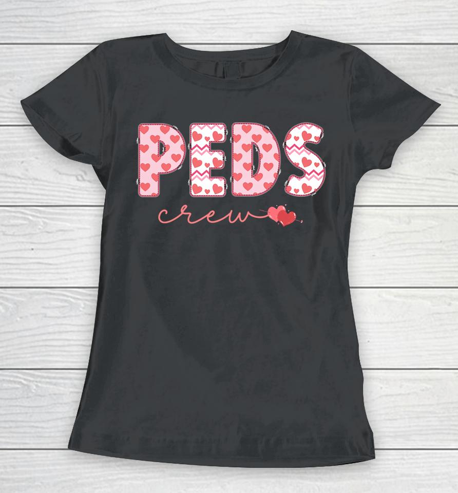 Peds Crew Nurse Valentine's Day Heart Pediatrics Nursing Women T-Shirt
