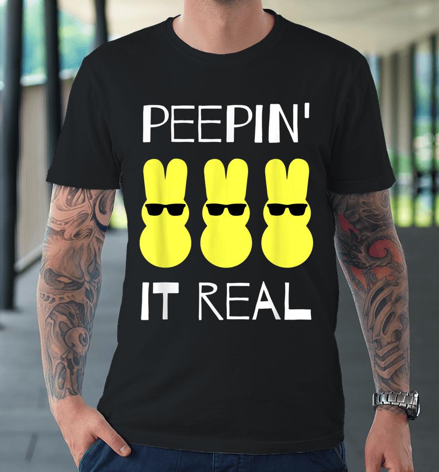 Peepin It Real Easter Premium T-Shirt