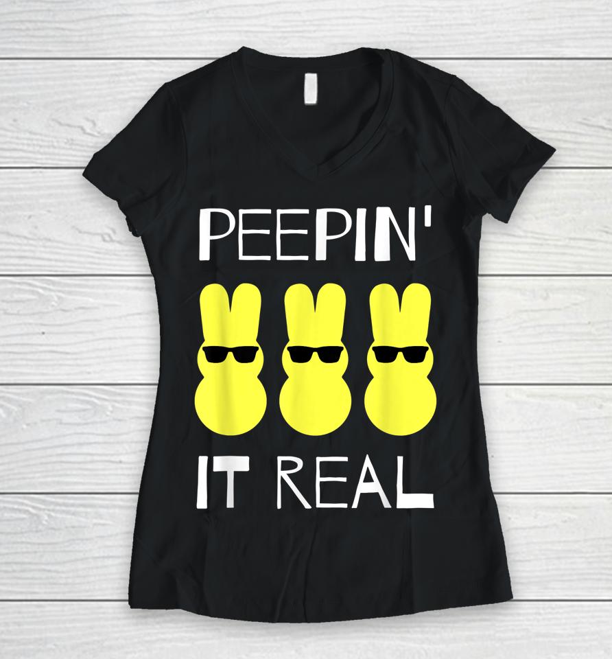 Peepin It Real Easter Women V-Neck T-Shirt