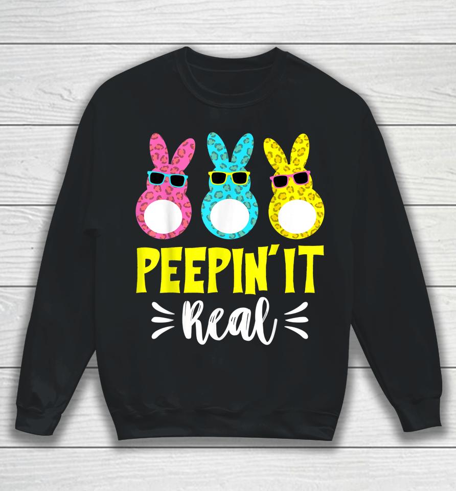 Peepin It Real Happy Easter Bunny Egg Hunt Funny Sweatshirt