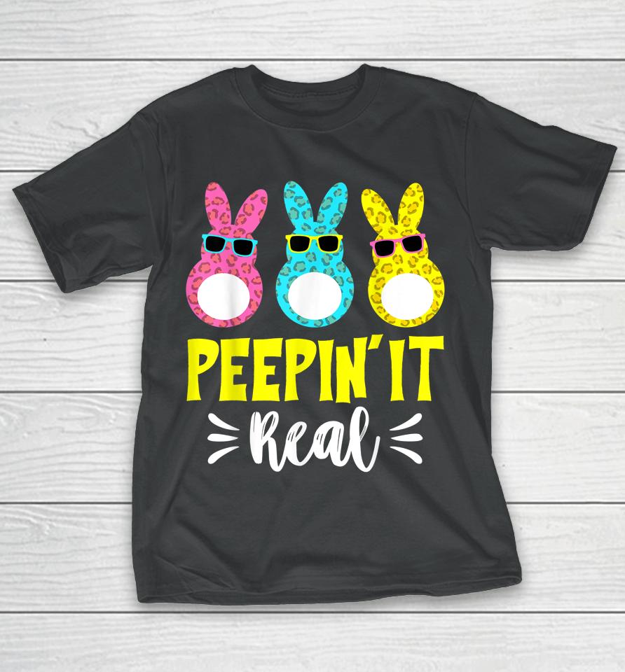 Peepin It Real Happy Easter Bunny Egg Hunt Funny T-Shirt