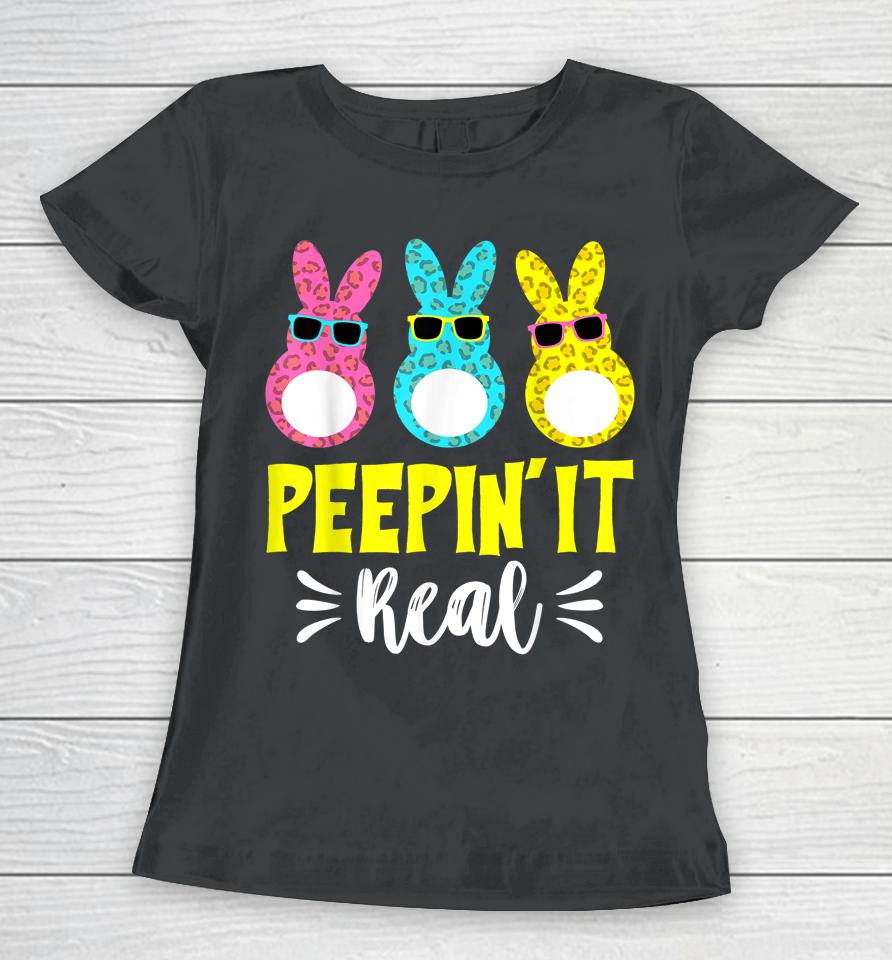 Peepin It Real Happy Easter Bunny Egg Hunt Funny Women T-Shirt