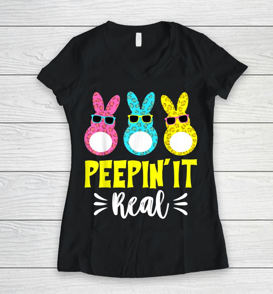Peepin It Real Happy Easter Bunny Egg Hunt Funny Women V-Neck T-Shirt