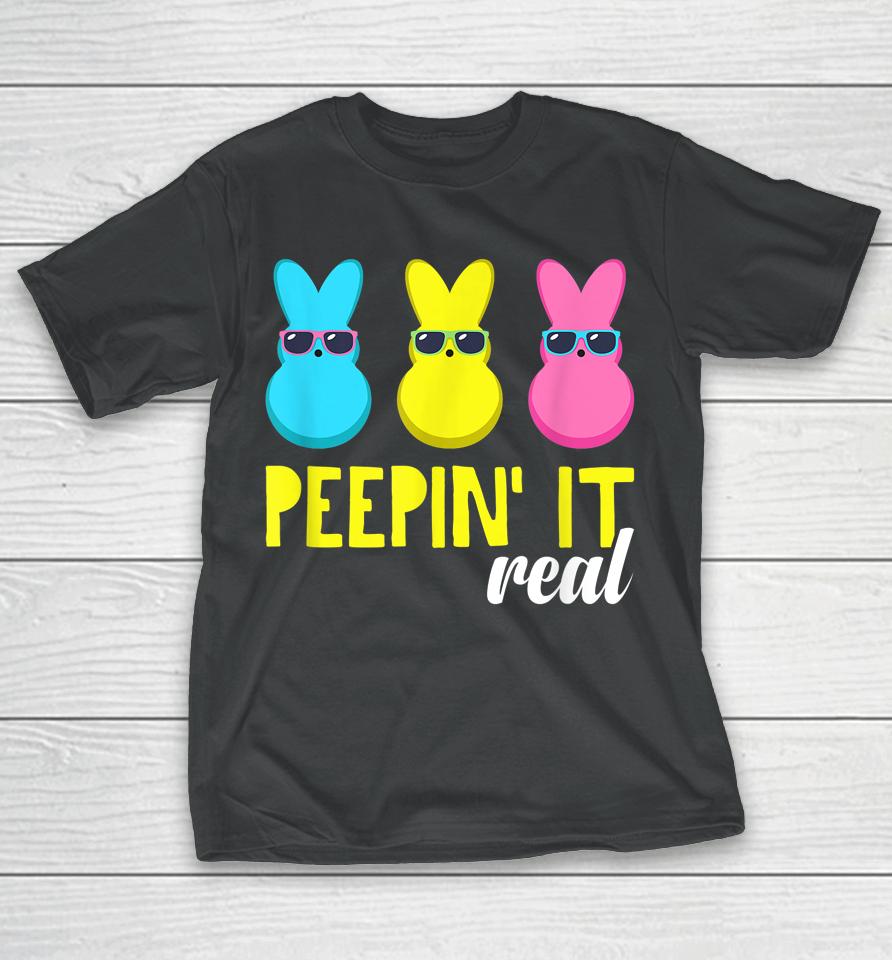 Peepin It Real Happy Easter Bunny Egg Hunt T-Shirt
