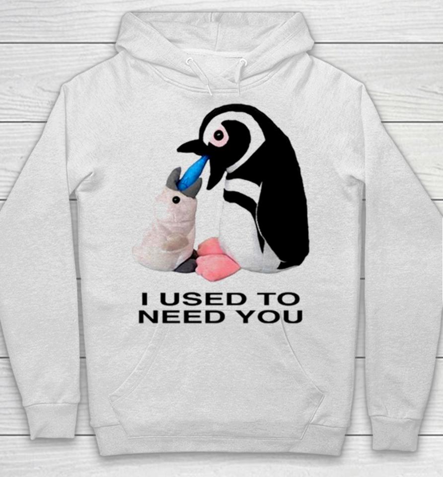 Penguins I Used To Need You Hoodie