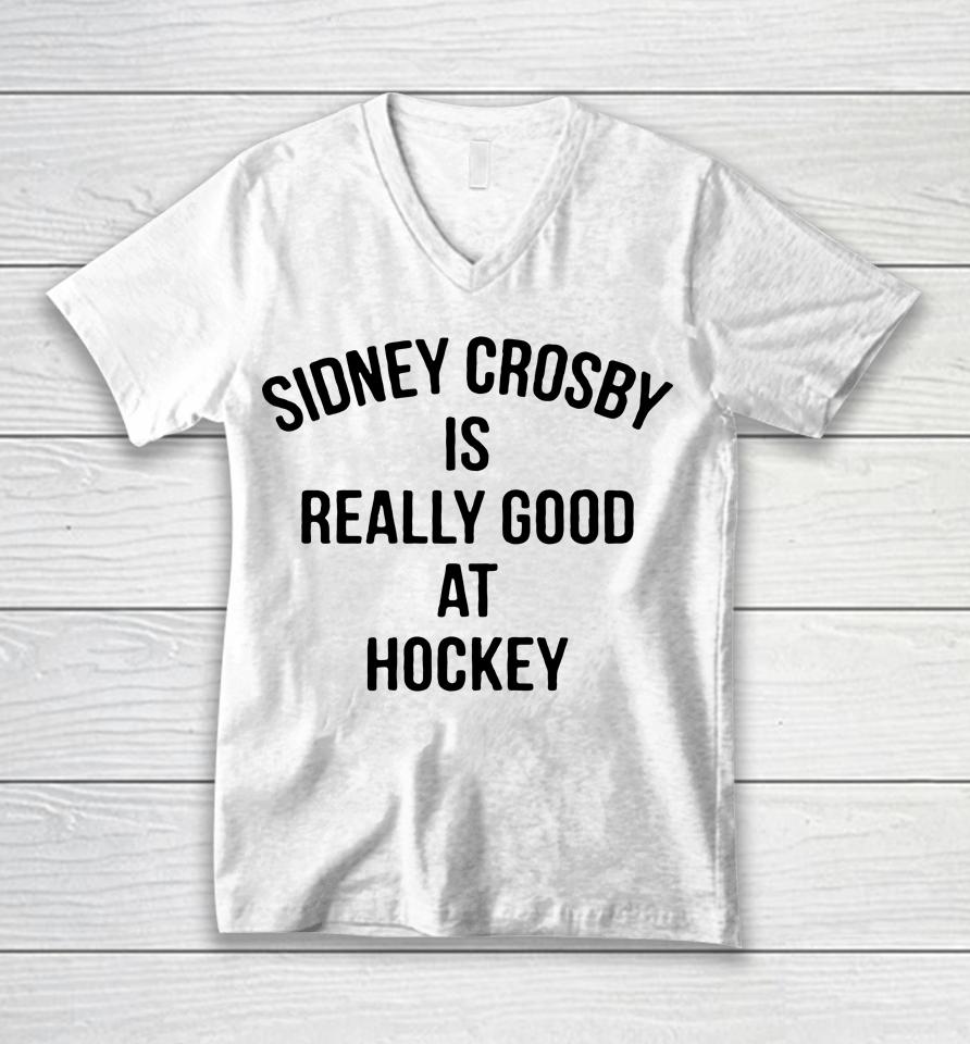 Penguins Sidney Crosby Is Really Good At Hockey Unisex V-Neck T-Shirt