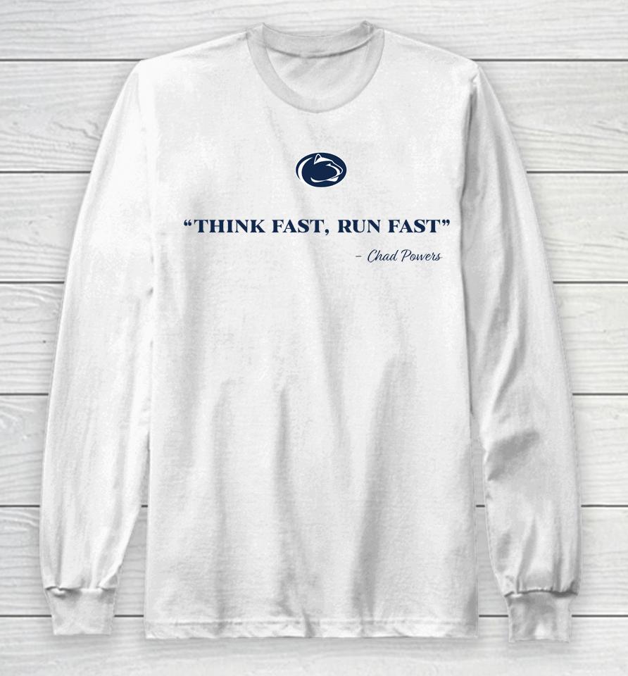 Penn State Football Chad Powers Think Fast Run Fast Long Sleeve T-Shirt